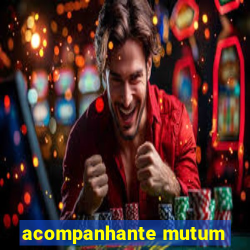 acompanhante mutum